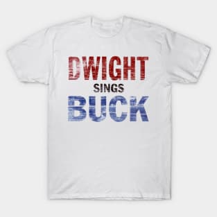 Dwight Sings Buck T-Shirt